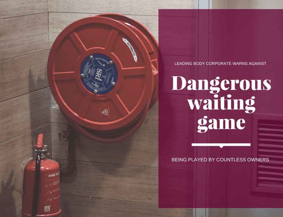 Body Corporate Warns Against Dangerous Waiting Game