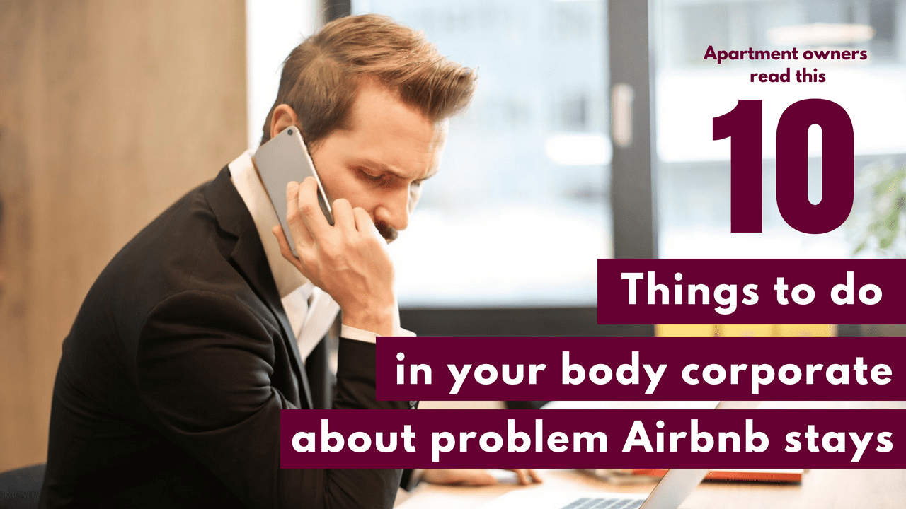 10 things to do in your body corporate about problem Airbnb stays