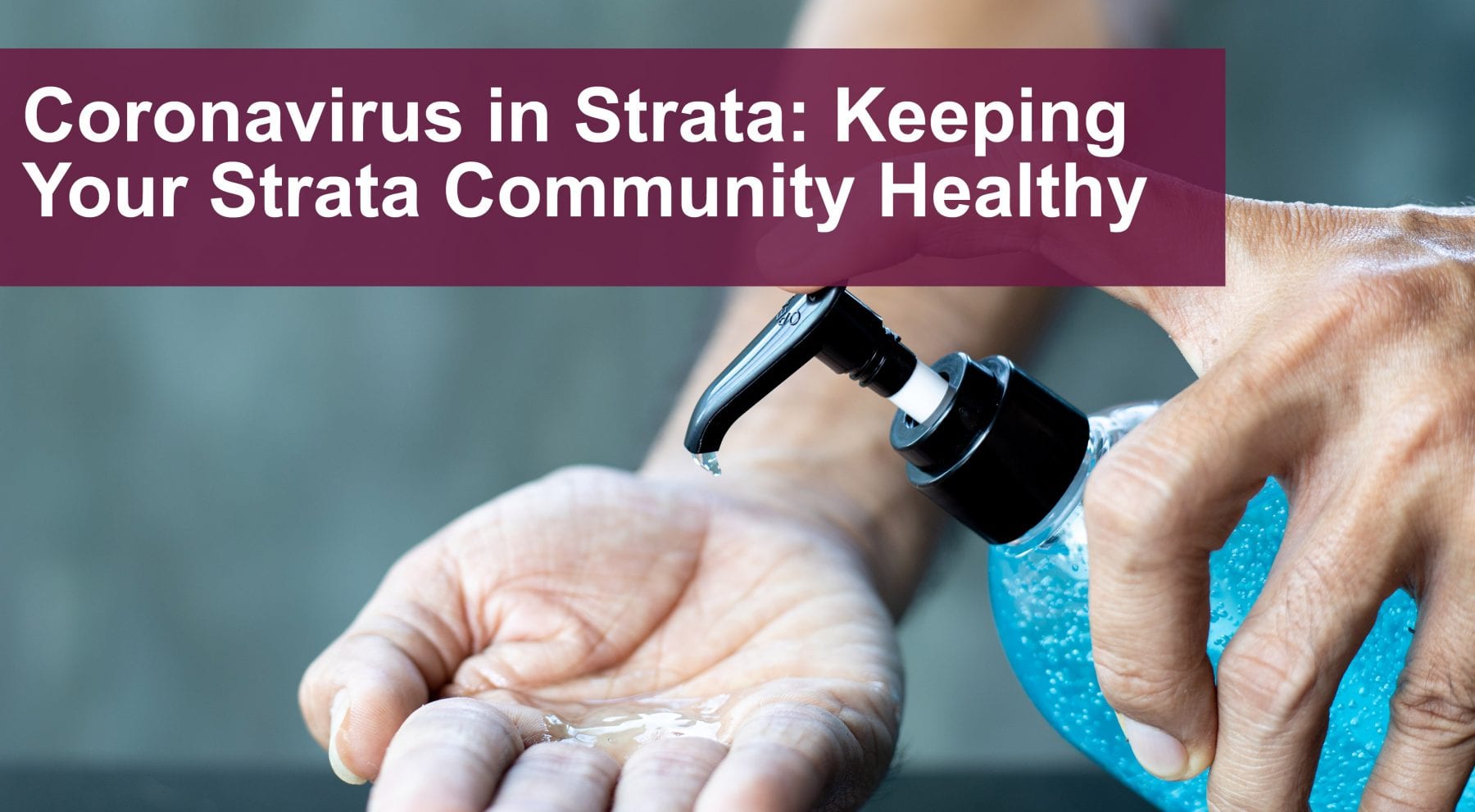 Keeping Your Strata Community Healthy During The Coronavirus (Covid-19) Pandemic