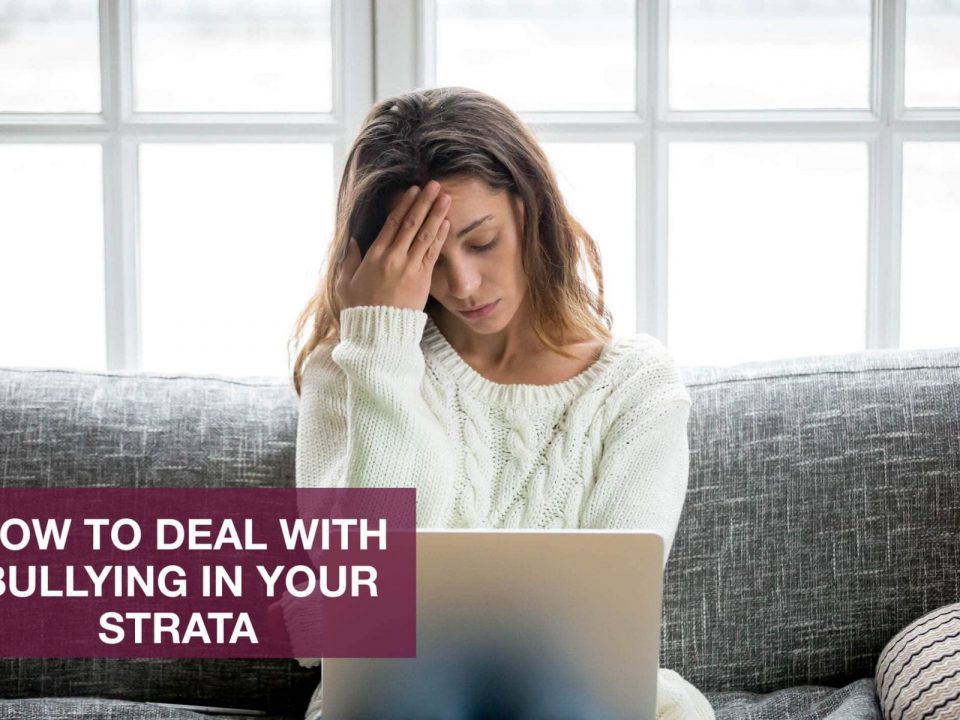 How to deal with bullying in your strata